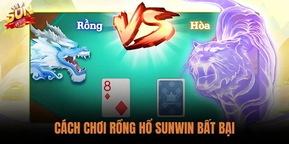 Cách Chơi Rồng Hổ Sunwin Bất Bại: Chiến Thuật 1 cách chơi rồng hổ sunwin bất bại