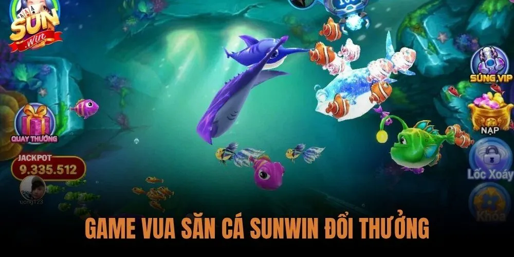 game vua săn cá sunwin đổi thưởng