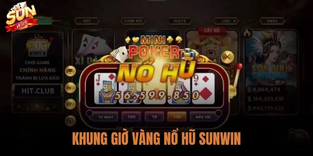 Khung Giờ Vàng Nổ Hũ Sunwin - 3 Mốc Cao Điểm Kèm Chiến Thuật 1 Khung Giờ Vàng Nổ Hũ Sunwin
